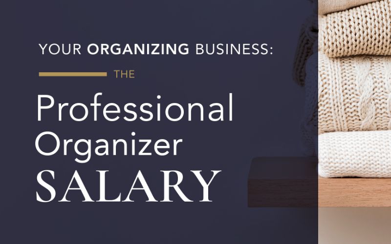 Professional organizer salary article, July 14 2021, Feature Image
